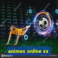 animes online xx